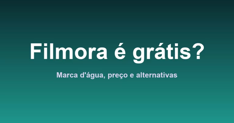 Filmora É Grátis? Marca d’Água, Preço, Recursos de IA e Alternativas Gratuitas (2026)